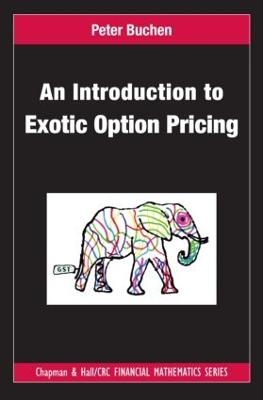 An Introduction to Exotic Option Pricing - Peter Buchen