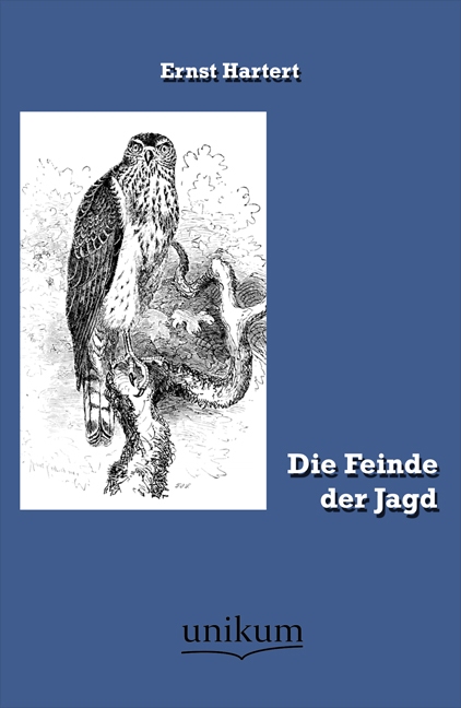 Die Feinde der Jagd - Ernst Hartert