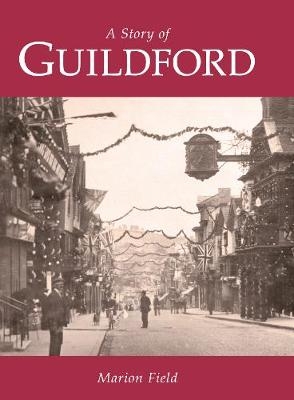 A Story of Guildford - Marion Field