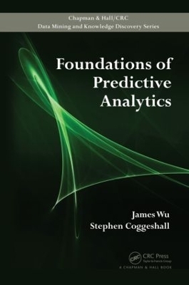 Foundations of Predictive Analytics - James Wu, Stephen Coggeshall
