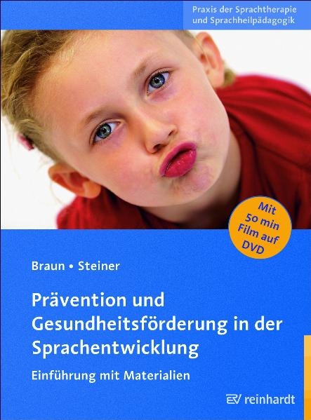 Prävention und Gesundheitsförderung in der Sprachentwicklung - Wolfgang G. Braun, Jürgen Steiner