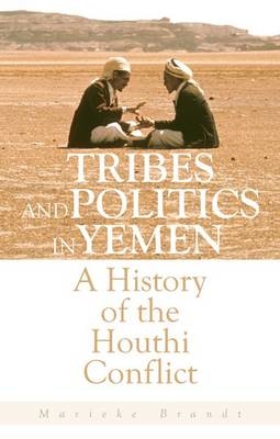 Tribes and Politics in Yemen - Marieke Brandt