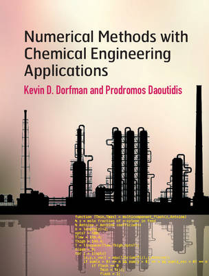 Numerical Methods with Chemical Engineering Applications - Kevin D. Dorfman, Prodromos Daoutidis