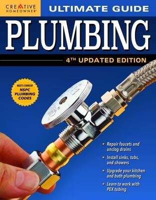 Ultimate Guide: Plumbing, 4th Updated Edition -  Editors of Creative Homeowner