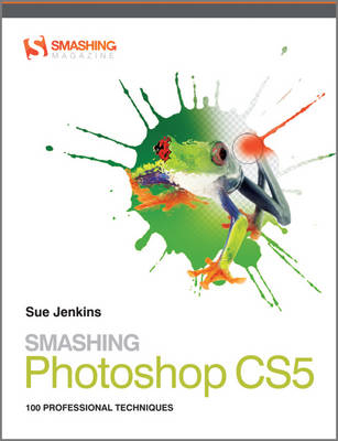 Smashing Photoshop CS5 - Sue Jenkins