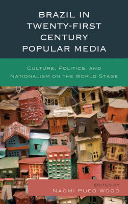 Brazil in Twenty-First Century Popular Media - 