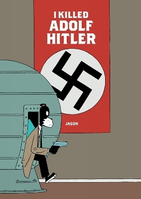 I Killed Adolf Hitler -  Jason