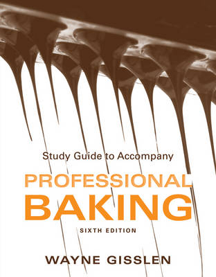Study Guide to accompany Professional Baking, 6e - Wayne Gisslen