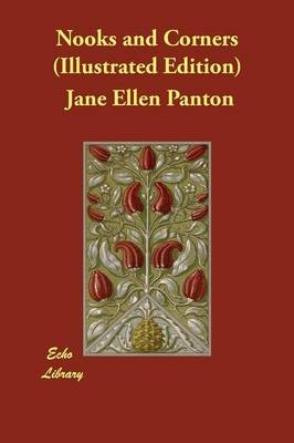 Nooks and Corners (Illustrated Edition) - Jane Ellen Frith Panton