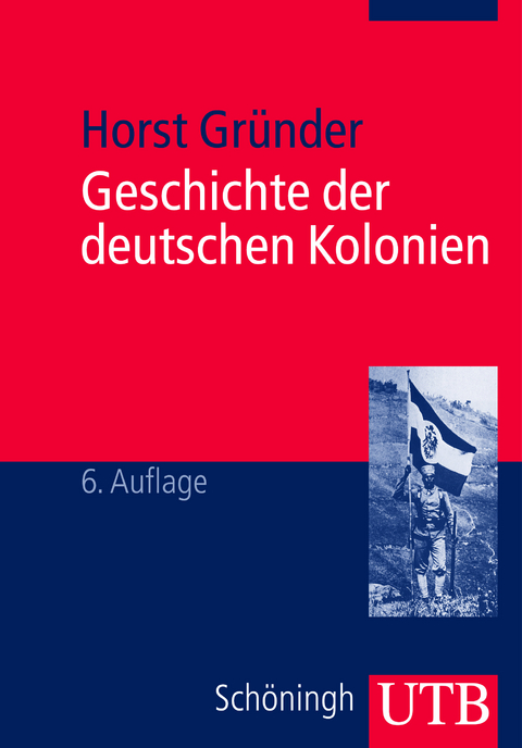 Geschichte der deutschen Kolonien - Horst Gründer