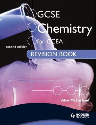 GCSE Chemistry for CCEA Revision Book 2nd Edition - Alyn G. Mcfarland