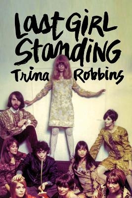 Last Girl Standing - Trina Robbins