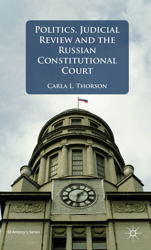 Politics, Judicial Review, and the Russian Constitutional Court - C. Thorson