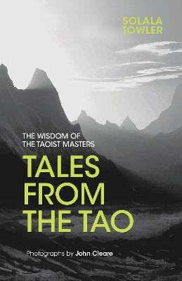 Tales from the Tao - Solala Towler, John Cleare