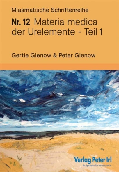 Materia medica der Urelemente Teil 1 - Peter Gienow, Gertie Gienow