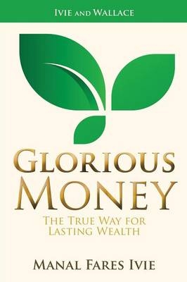 Glorious Money - Manal Fares Ivie