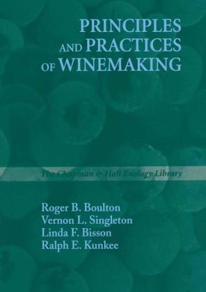 Principles and Practices of Winemaking - Roger B. Boulton, Vernon L. Singleton, Linda F. Bisson, Ralph E. Kunkee, V. S. Singleton