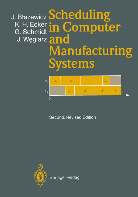 Scheduling in Computer and Manufacturing Systems - Jacek Blazewicz, Klaus H. Ecker, Günter Schmidt, Jan Weglarz