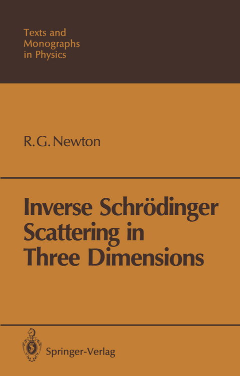 Inverse Schrödinger Scattering in Three Dimensions - Roger G. Newton