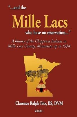 "...and the Mille Lacs who have no reservation..." - Clarence Ralph Fitz