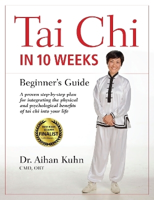 Tai Chi In 10 Weeks - Dr. Aihan Kuhn