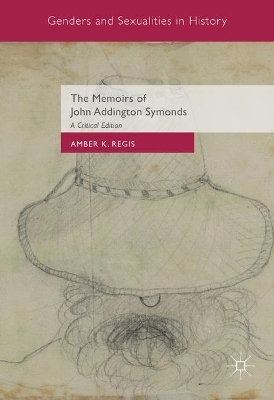 The Memoirs of John Addington Symonds - 