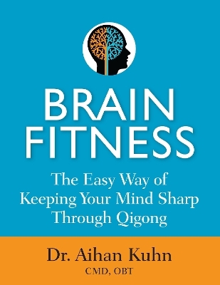 Brain Fitness - Dr. Aihan Kuhn