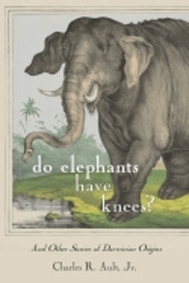 Do Elephants Have Knees? - Charles R. Ault