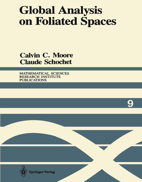 Global Analysis on Foliated Spaces - Calvin C. Moore, Claude Schochet