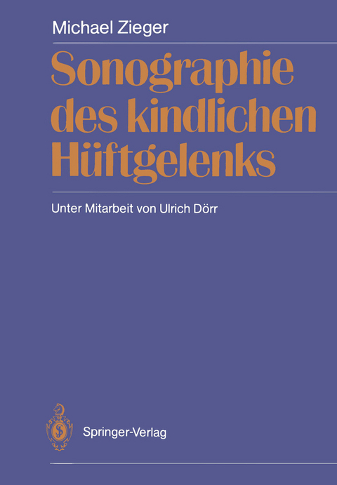 Sonographie des kindlichen Hüftgelenks - Michael Zieger