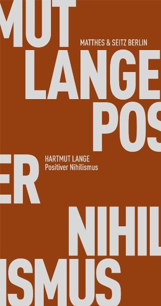 Positiver Nihilismus - Hartmut Lange