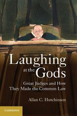 Laughing at the Gods - Allan C. Hutchinson