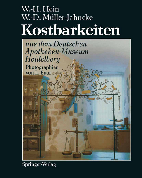 Kostbarkeiten aus dem Deutschen Apotheken-Museum Heidelberg / Treasures from the German Pharmacy Museum Heidelberg - Wolfgang-Hagen Hein, Wolf-Dieter Müller-Jahncke