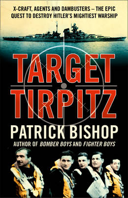 Target Tirpitz - Patrick Bishop