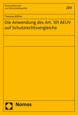 Die Anwendung des Art. 101 AEUV auf Schutzrechtsvergleiche - Thomas Köther