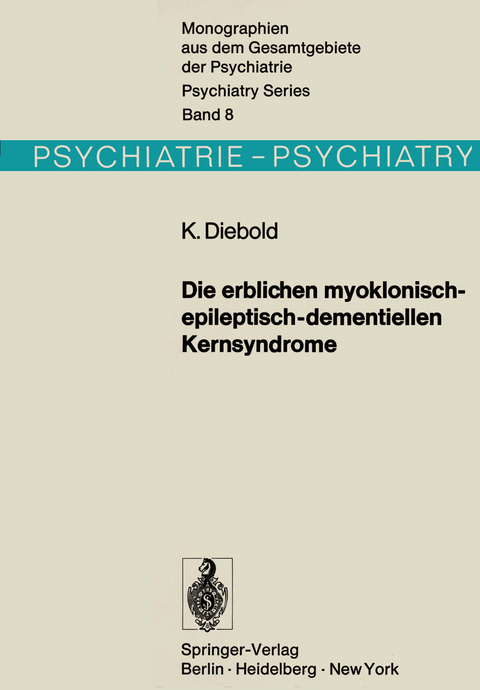 Die erblichen myoklonisch-epileptisch-dementiellen Kernsyndrome - K. Diebold