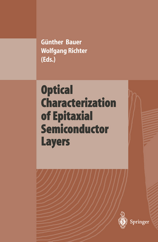 Optical Characterization of Epitaxial Semiconductor Layers - Günther Bauer; Wolfgang Richter