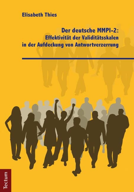 Der deutsche MMPI-2: Effektivität der Validitätsskalen in der Aufdeckung von Antwortverzerrung - Elisabeth Thies