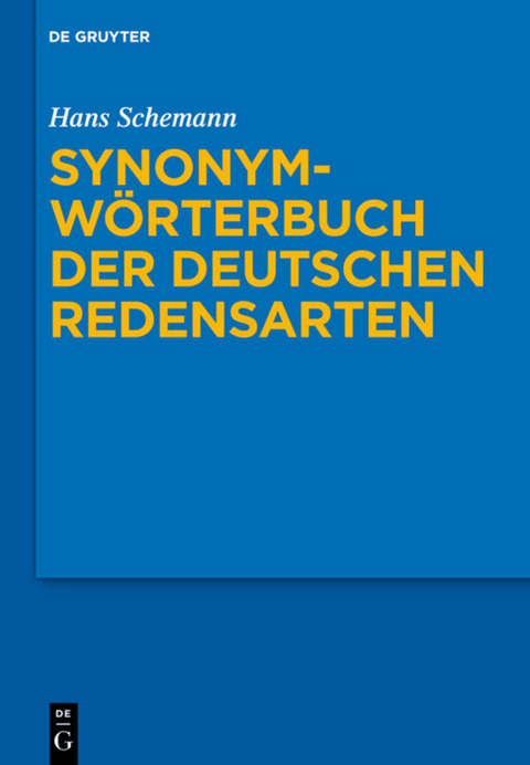 Synonymwörterbuch der deutschen Redensarten - Hans Schemann