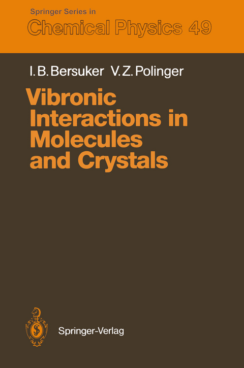 Vibronic Interactions in Molecules and Crystals - Isaac B. Bersuker, Victor Z. Polinger