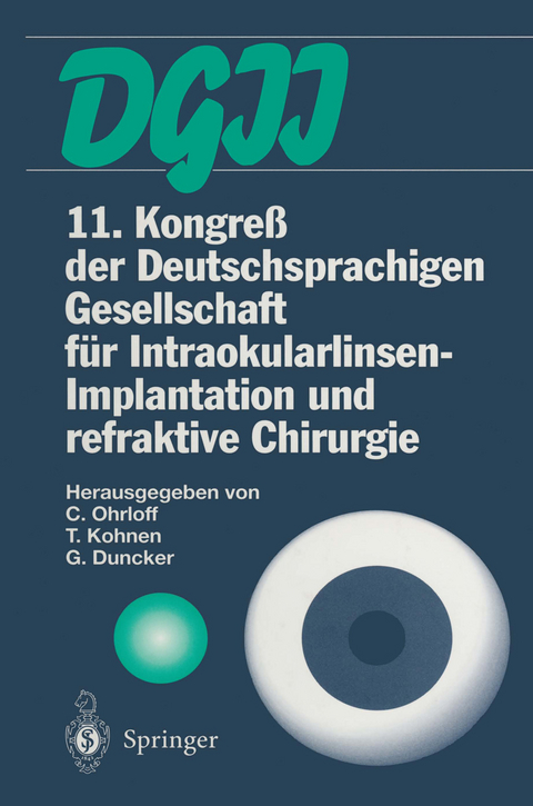 11. Kongreß der Deutschsprachigen Gesellschaft für Intraokularlinsen-Implantation und refraktive Chirurgie - 