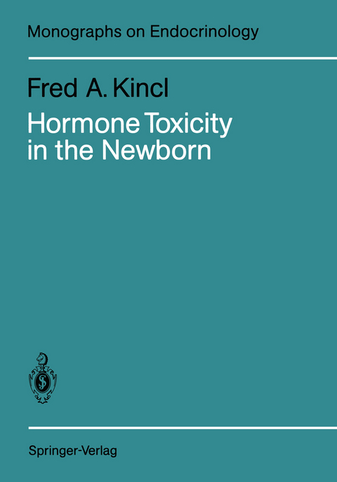 Hormone Toxicity in the Newborn - Fred A. Kincl
