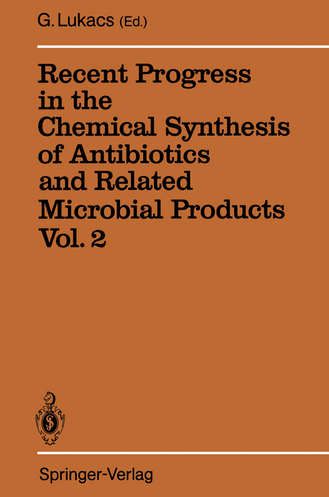 Recent Progress in the Chemical Synthesis of Antibiotics and Related Microbial Products Vol. 2 - 