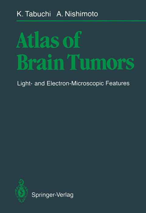 Atlas of Brain Tumors - Kazuo Tabuchi, Akira Nishimoto