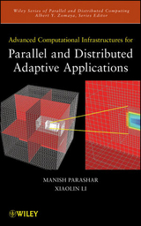 Advanced Computational Infrastructures for Parallel and Distributed Adaptive Applications -  Sumir Chandra,  Xiaolin Li,  Manish Parashar
