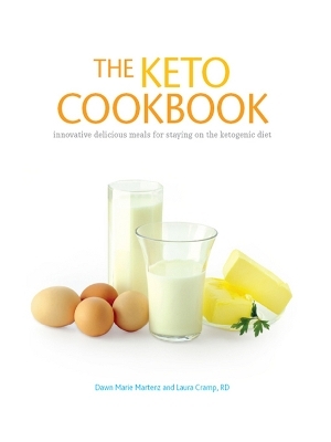 The Keto Cookbook - Dawn Marie Martenz, Laura Cramp