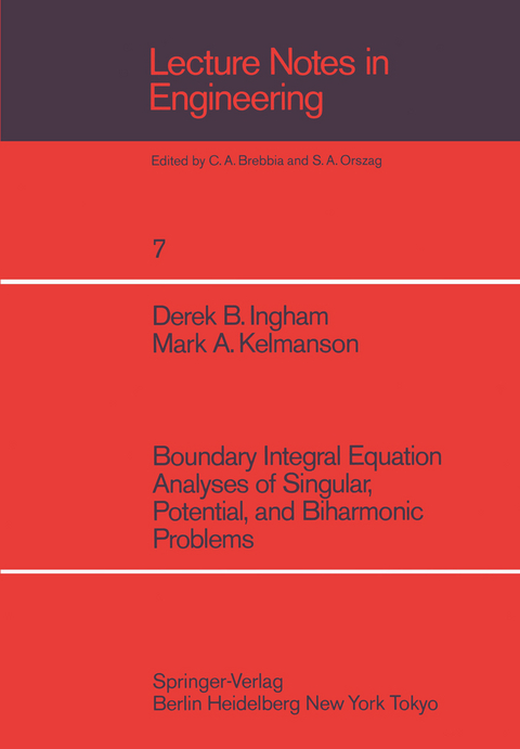 Boundary Integral Equation Analyses of Singular, Potential, and Biharmonic Problems - D. B. Ingham, M. A. Kelmanson