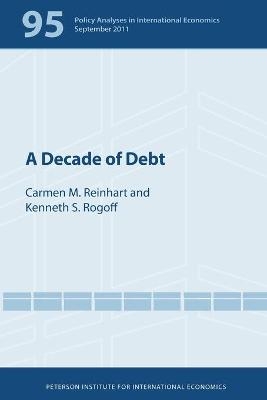 A Decade of Debt - Carmen Reinhart, Kenneth Rogoff