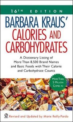 Barbara Kraus' Calories and Carbohydrates, 16th Edition - Marie Reilly-Pardo