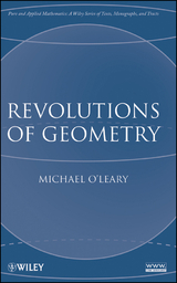 Revolutions of Geometry -  Michael L. O'Leary